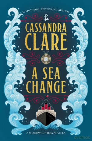 A Sea Change: A Shadowhunters novella (The Shadowhunter Chronicles) - Cassandra Clare [KSIĄŻKA]