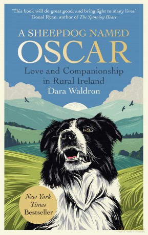 A Sheepdog Named Oscar: Love and Companionship in Rural Ireland - Dara Waldon [KSIĄŻKA]