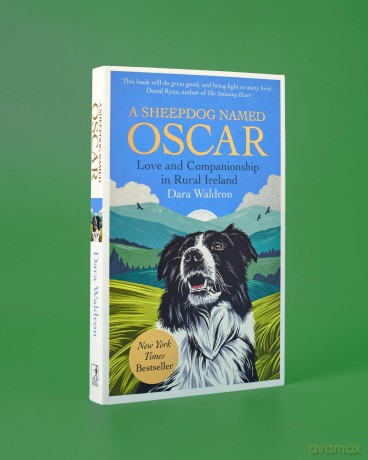 A Sheepdog Named Oscar: Love and Companionship in Rural Ireland - Dara Waldon [KSIĄŻKA]
