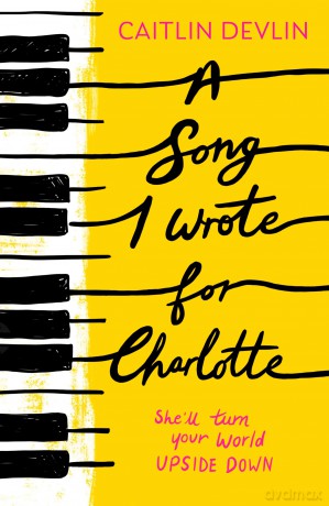 A Song I Wrote For Charlotte: A beautifully written coming-of-age YA romance for fans of Alice Oseman and John Green - Caitlin Devlin [KSIĄŻKA]