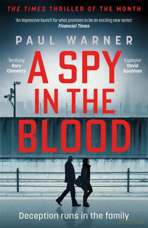 A Spy in the Blood: For fans of Slow Horses and Damascus Station, a gripping espionage thriller (Mark Wolfe) - Paul Warner [KSIĄŻKA]