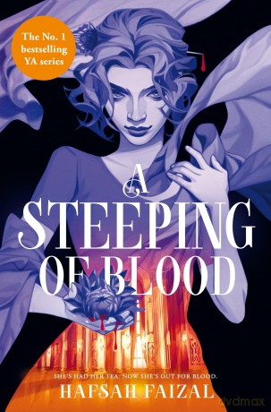 A Steeping of Blood: Brewed with vampires and romance; the breathtaking conclusion to A Tempest of Tea: 2 (Blood and Tea, 2) - Hafsah Faizal [KSIĄŻKA]