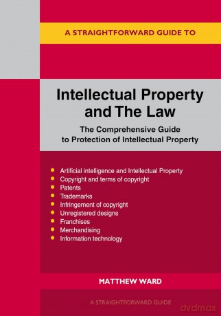 A Straightforward Guide to Intellectual Property and The Law: Revised to 2026 - Matthew Ward [KSIĄŻKA]