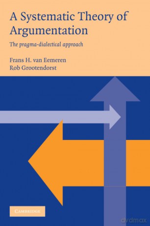 A Systematic Theory of Argumentation: The pragma-dialectical approach - Eemeren Frans H. Va [KSIĄŻKA]