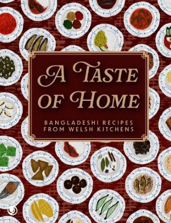 A Taste of Home: Bangladeshi Recipes from Welsh Kitchens - Bengal Dragons Founn [KSIĄŻKA]