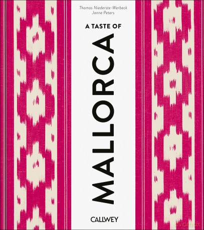 A Taste of Mallorca: Places of longing, original recipes and insider tips - T Niederste-Werbeck [KSIĄŻKA]