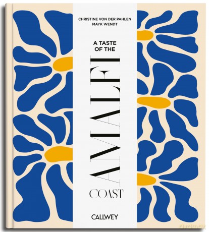 A Taste of the Amalfi Coast: Places of longing, original recipes and insider tips - Christine Pahlen [KSIĄŻKA]