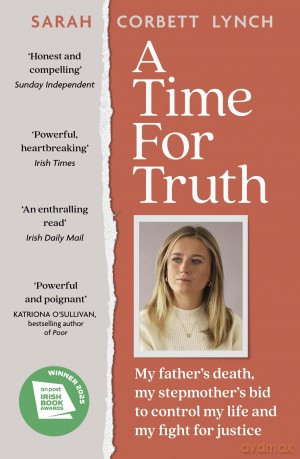 A Time for Truth: My father's death, my stepmother's bid to control my life and my fight for justice - Sarah Corbett Lynch [KSIĄŻKA]
