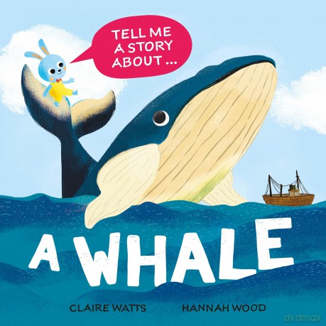 A Whale (Tell Me a Story About) - Claire Watts [KSIĄŻKA]