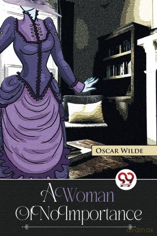 A Woman of No Importance - Oscar Wilde [KSIĄŻKA]
