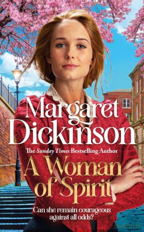 A Woman of Spirit: An Unforgettable Historical Romance set in World War One from the Queen of Saga - Margaret Dickinson [KSIĄŻKA]