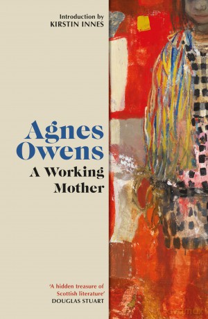 A Working Mother (Agnes Owens Centenary Editions) - Agnes Owens [KSIĄŻKA]