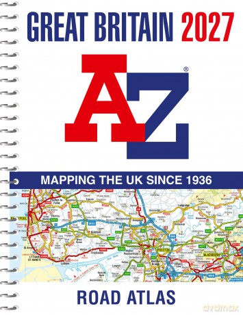 A -Z Great Britain Road Atlas 2027 (A4 Spiral): Easy to read map of Great Britain - A-Z Maps [KSIĄŻKA]