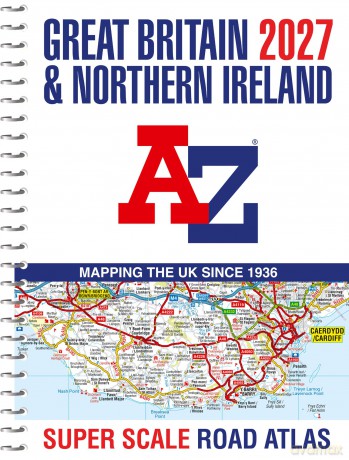 A -Z Great Britain Super Scale Road Atlas 2027 (A3 Spiral): Easy to read map of Great Britain - A-Z Maps [KSIĄŻKA]
