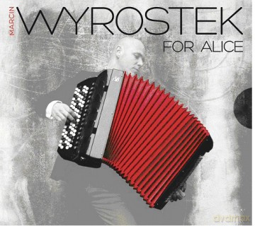 Marcin Wyrostek: For Alice [CD]
