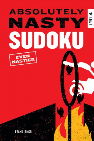Absolutely Nasty Sudoku: Even Nastier - Level 4 - Frank Longo [KSIĄŻKA]