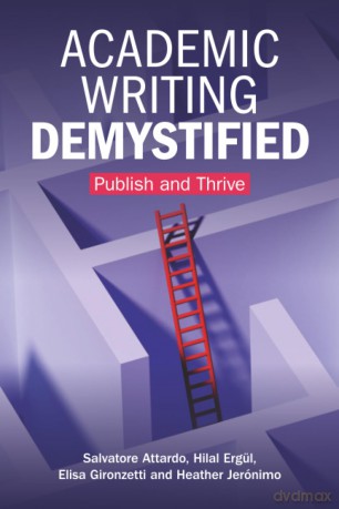 Academic Writing Demystified: Publish and Thrive - Salvatore Attardo [KSIĄŻKA]