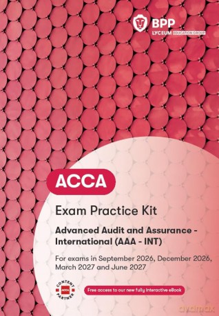 ACCA Advanced Audit and Assurance (International): Exam Practice Kit - Bpp Learning Media [KSIĄŻKA]