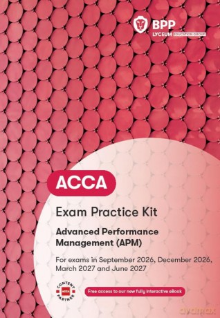 ACCA Advanced Performance Management: Exam Practice Kit - Bpp Learning Media [KSIĄŻKA]