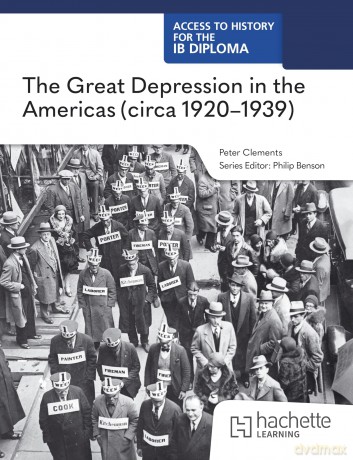 Access to History for the IB Diploma: The Great Depression in the Americas (circa 1920-1939) - Peter Clements [KSIĄŻKA]