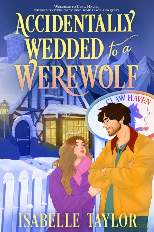 Accidentally Wedded to a Werewolf: An utterly charming, Alaska-set fated-mates cosy spicy romance - the first in a new series!: Book 1 (Claw Haven) - Isabelle Taylor [KSIĄŻKA]