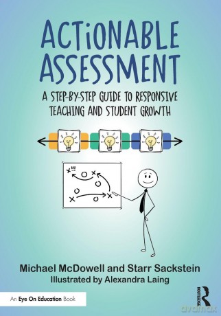 Actionable Assessment: A Step-by-Step Guide to Responsive Teaching and Student Growth - Mcdowell Michael [KSIĄŻKA]