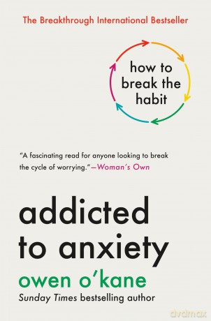 Addicted to Anxiety: How to Break the Habit [KSIĄŻKA]
