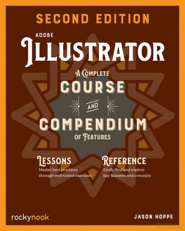 Adobe Illustrator, 2nd Edition: A Complete Course and Compendium of Features (2nd Edition): 7 - Jason Hoppe [KSIĄŻKA]