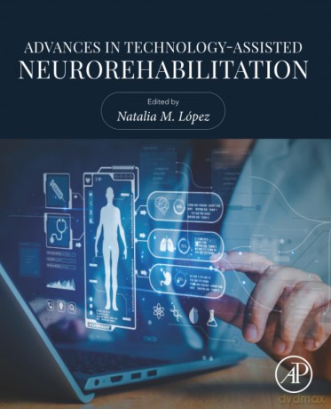 Advances in Technology-Assisted Neurorehabilitation - Natalia M Lopez [KSIĄŻKA]