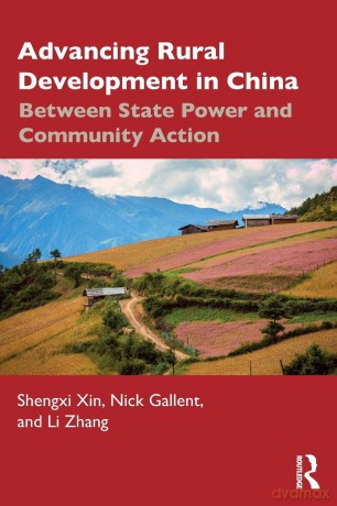 Advancing Rural Development in China: Between State Power and Community Action - Xin Shengxi [KSIĄŻKA]