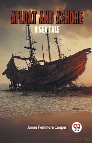 Afloat and AshoreA Sea Tale (Edition2023) - Fenimore Cooper Jame [KSIĄŻKA]