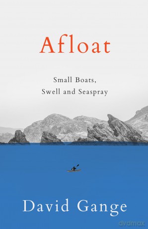 Afloat: Small Boats, Swell and Seaspray - David Gange [KSIĄŻKA]