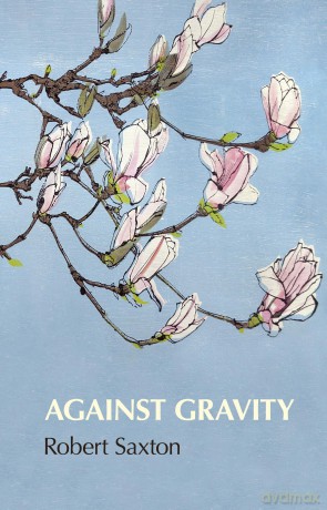 Against Gravity - Robert Saxton [KSIĄŻKA]