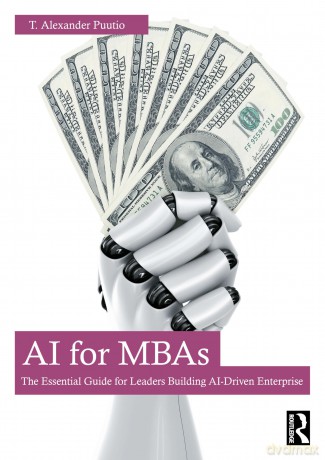AI for MBAs: The Essential Guide for Leaders Building AI-Driven Enterprise - Puutio T. Alexander [KSIĄŻKA]