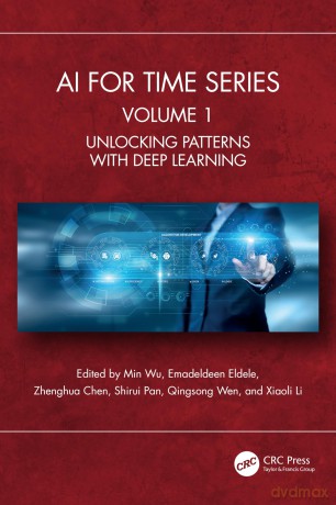 AI for Time Series: Volume 1: Unlocking Patterns with Deep Learning - Wu Min [KSIĄŻKA]