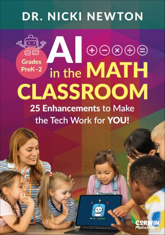 AI in the Math Classroom, Grades PreK-2: 25 Enhancements to Make the Tech Work for You! (Corwin Mathematics Series) - Nicki Newton [KSIĄŻKA]