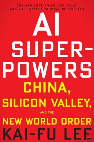 AI Superpowers: China, Silicon Valley, and the New World Order - Kai-Fu Lee [KSIĄŻKA]