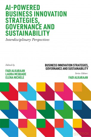 AI-Powered Business Innovation Strategies, Governance and Sustainability: Interdisciplinary Perspectives - Fadi Alkaraan [KSIĄŻKA]