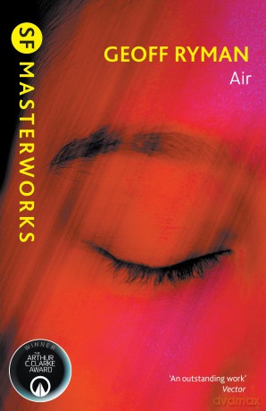 Air (S.F. MASTERWORKS) - Geoff Ryman [KSIĄŻKA]