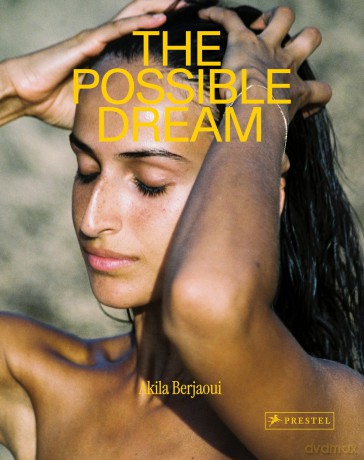 Akila Berjaoui: The Possible Dream - Akila Berjaoui [KSIĄŻKA]