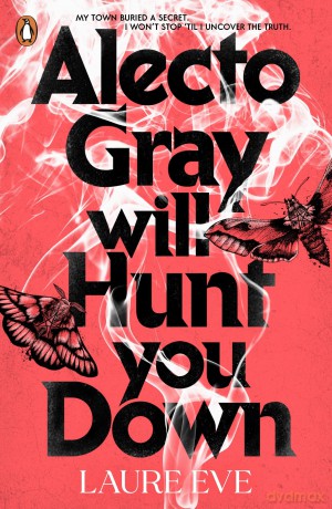 Alecto Gray Will Hunt You Down: A darkly funny twisty thriller - Laura Eve [KSIĄŻKA]
