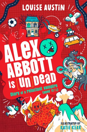 Alex Abbott is Undead: The fang-tastically funny diary of a reluctant vampire aged 111 - Louise Austin [KSIĄŻKA]