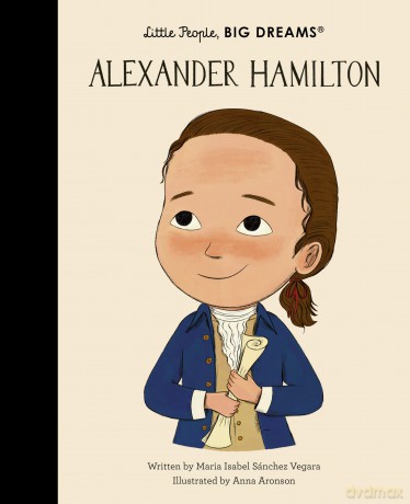 Alexander Hamilton (144) (Little People, BIG DREAMS) - M I Sanchez Vegara [KSIĄŻKA]