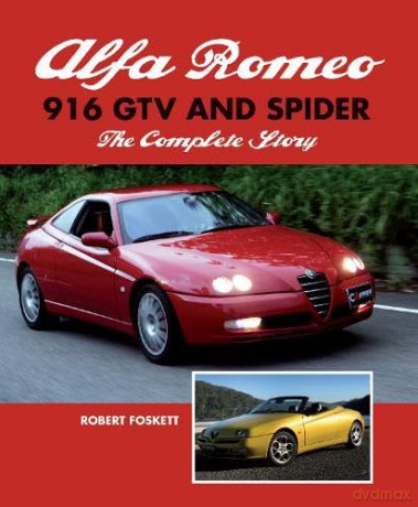 Alfa Romeo 916 GTV and Spider: The Complete Story - Robert Foskett [KSIĄŻKA]