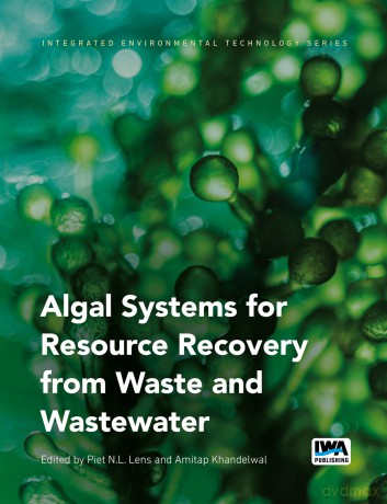 Algal Systems for Resource Recovery from Waste and Wastewater (Integrated Environmental Technology Series) - No Author Stated [KSIĄŻKA]