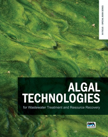 Algal Technologies for Wastewater Treatment and Resource Recovery (In Focus - Special Book Series) - No Author Stated [KSIĄŻKA]