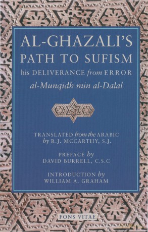 Al-Ghazali's Path to Sufisim: His Deliverance from Error (al-Munqidh min al-Dalal) and Five Key Texts - Al-Ghazali Csc Mcc [KSIĄŻKA]