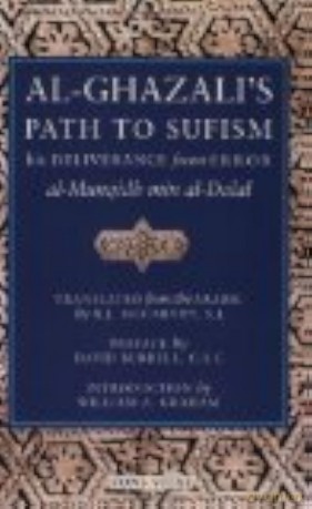 Al-Ghazali's Path to Sufisim: His Deliverance from Error (al-Munqidh min al-Dalal) and Five Key Texts - Al-Ghazali Csc Mcc [KSIĄŻKA]