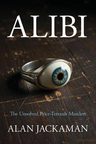 Alibi: The Unsolved Price-Tetrault Murders - Alan Jackaman [KSIĄŻKA]