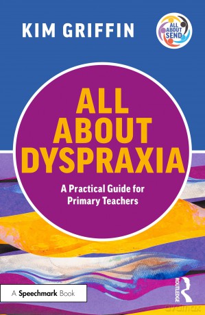 All About Dyspraxia: A Practical Guide for Primary Teachers: A Practical Guide for Primary Teachers (All About SEND) - Griffin Kim [KSIĄŻKA]